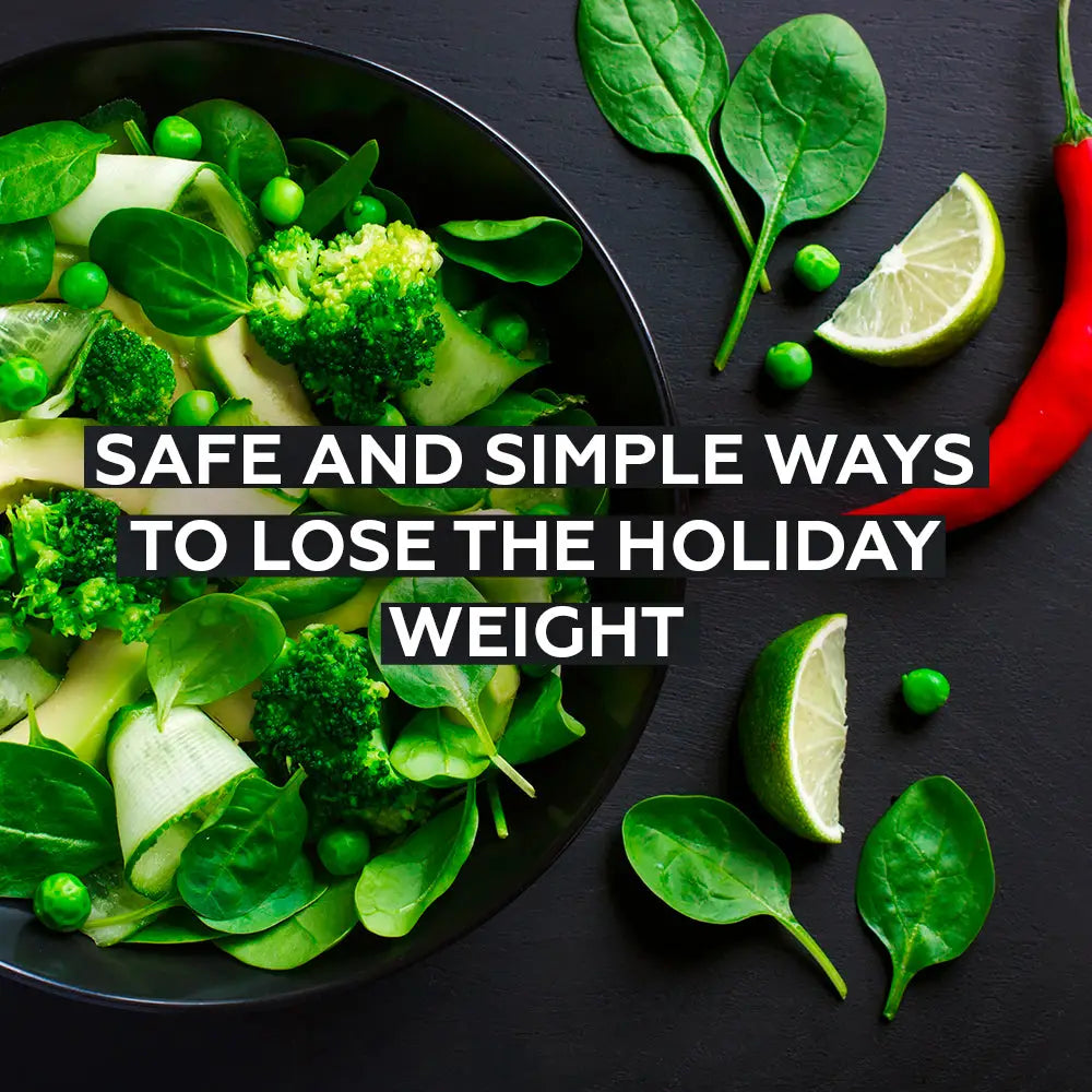 11 SAFE AND SIMPLE WAYS TO LOSE HOLIDAY WEIGHT