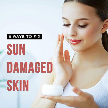 5 WAYS TO FIX SUN DAMAGED SKIN…AND EVEN REVERSE ITS EFFECTS