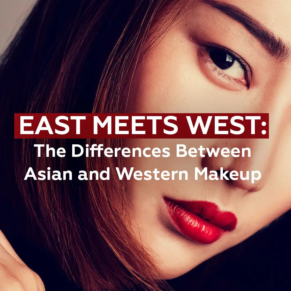 EAST MEETS WEST: THE DIFFERENCES BETWEEN ASIAN AND WESTERN MAKEUP