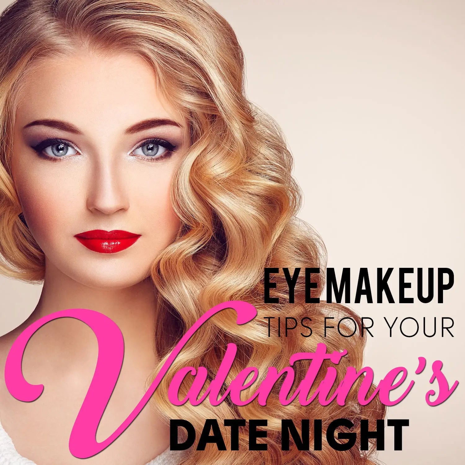EYE MAKEUP TIPS FOR YOUR VALENTINE’S DATE NIGHT