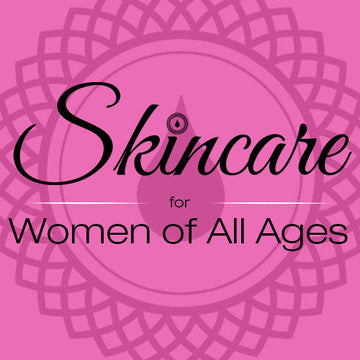 SKINCARE FOR WOMEN OF ALL AGES