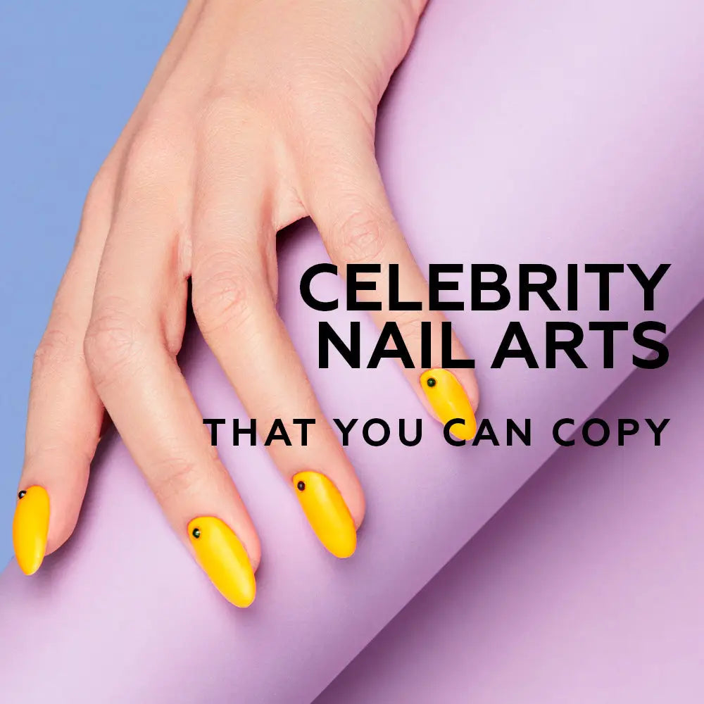 STUNNING CELEBRITY NAIL ARTS THAT YOU CAN COPY