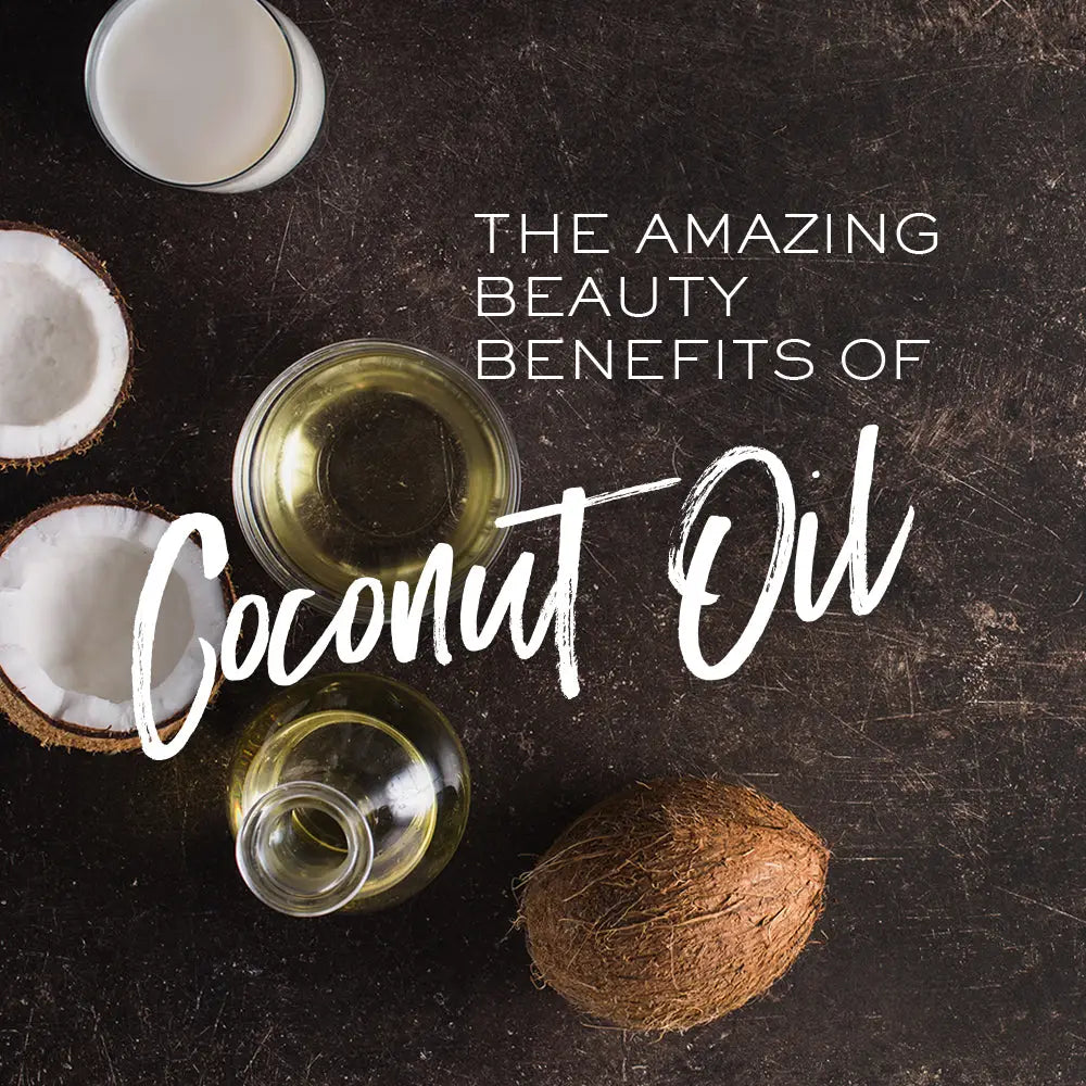 THE AMAZING BEAUTY BENEFITS OF COCONUT OIL