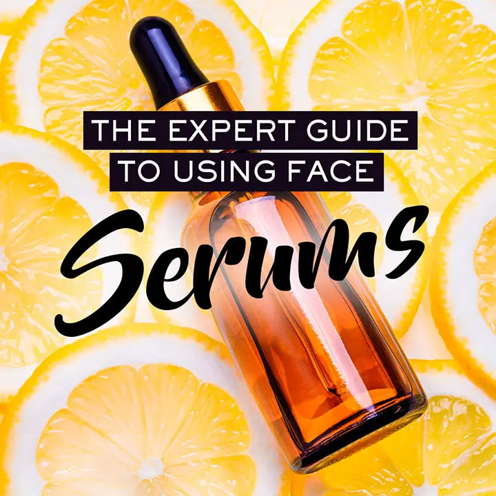 THE EXPERT GUIDE TO USING FACE SERUMS