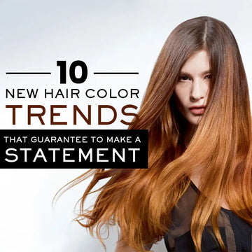 10 NEW HAIR COLOR TRENDS THAT GUARANTEE TO MAKE A STATEMENT
