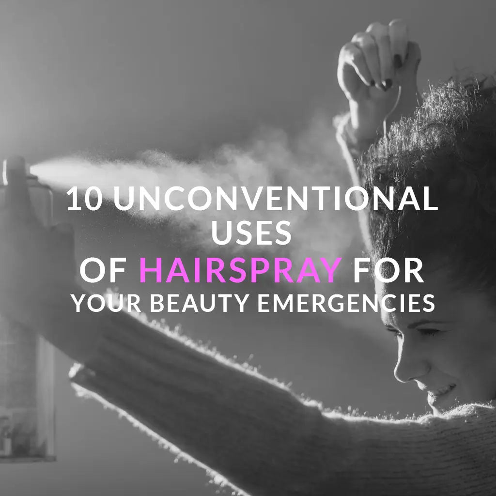 10 UNCONVENTIONAL USES OF HAIRSPRAY FOR YOUR BEAUTY EMERGENCIES