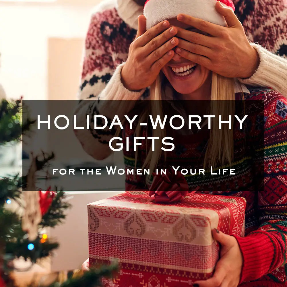 20 HOLIDAY-WORTHY GIFTS FOR THE WOMEN IN YOUR LIFE