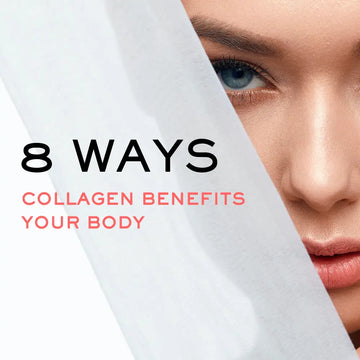 8 AWESOME WAYS COLLAGEN BENEFITS YOUR BODY