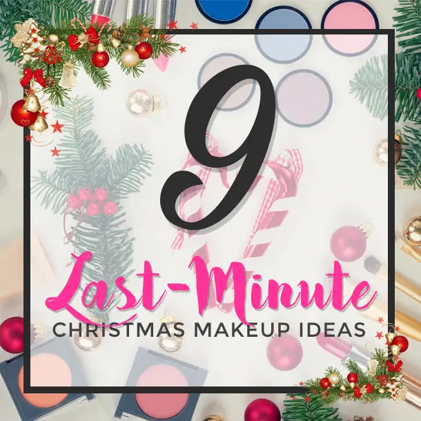 9 LAST-MINUTE CHRISTMAS MAKEUP IDEAS