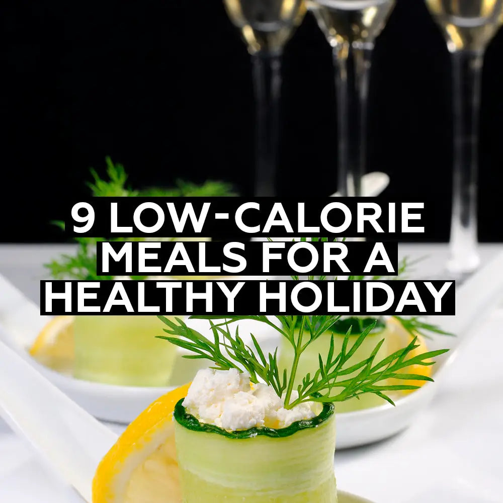 9 LOW CALORIE MEALS FOR A HEALTHY HOLIDAY FEAST