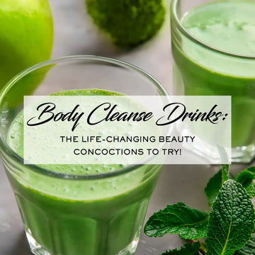 BODY CLEANSE DRINKS: 23 LIFE-CHANGING BEAUTY CONCOCTIONS YOU NEED TO TRY!