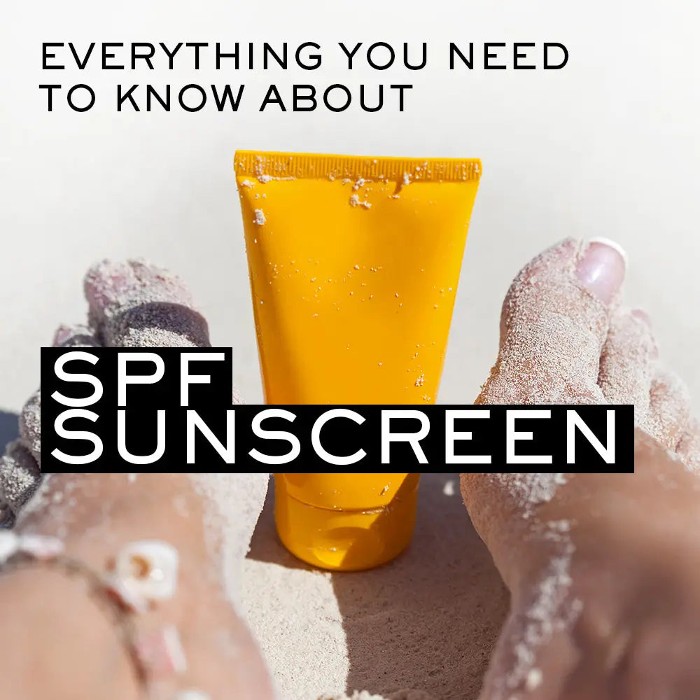EVERYTHING YOU NEED TO KNOW ABOUT SPF SUNSCREEN