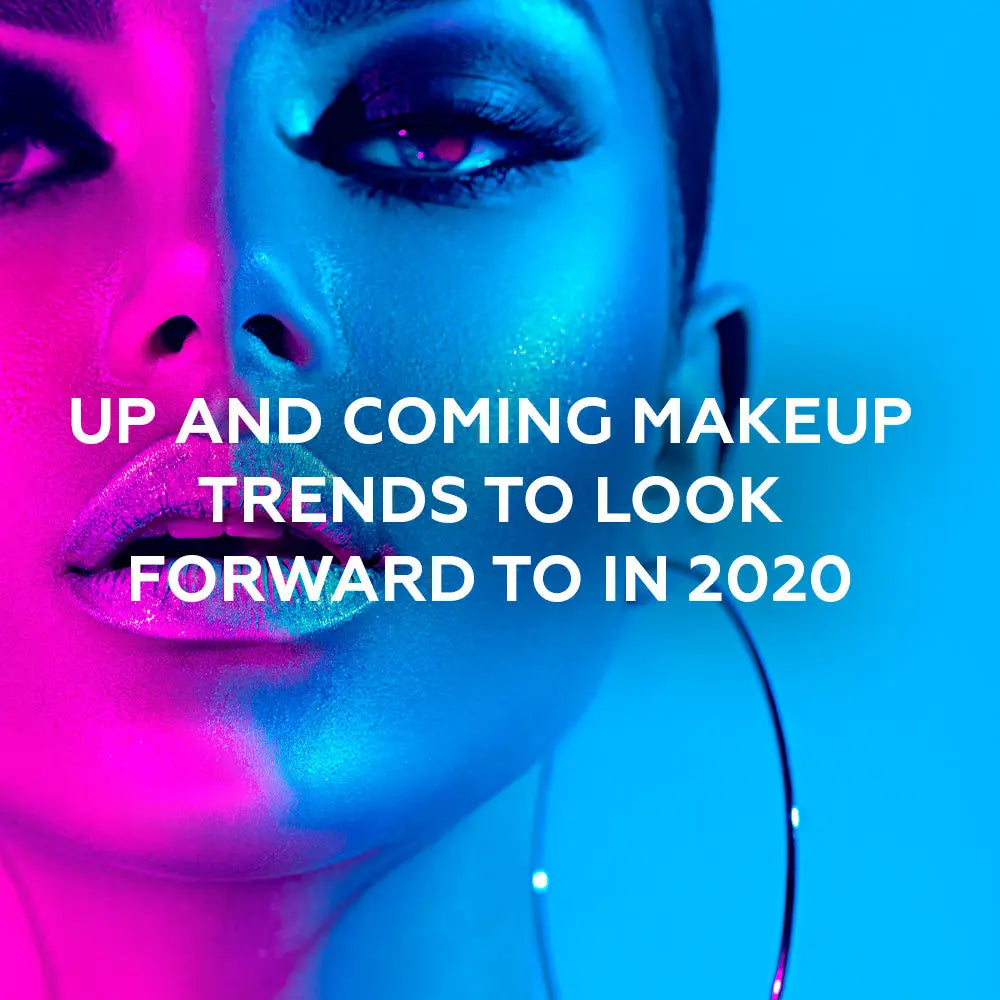 UP AND COMING MAKEUP TRENDS TO LOOK FORWARD TO IN 2020
